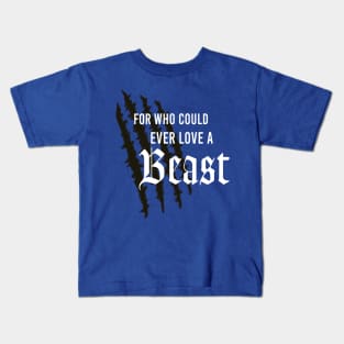 For Who Could Ever Love A Beast by Last Petal Tees Kids T-Shirt